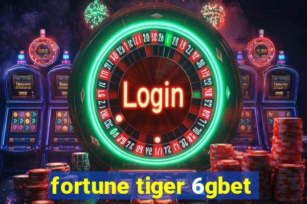 fortune tiger 6gbet